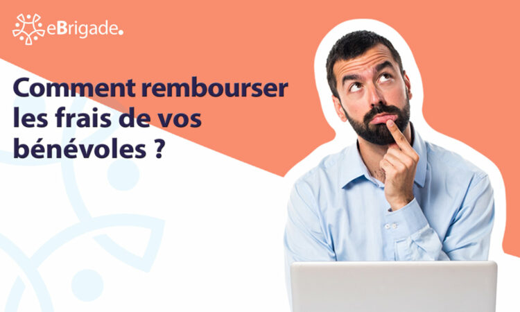 Conseils sur le remboursement des frais engagés par les bénévoles